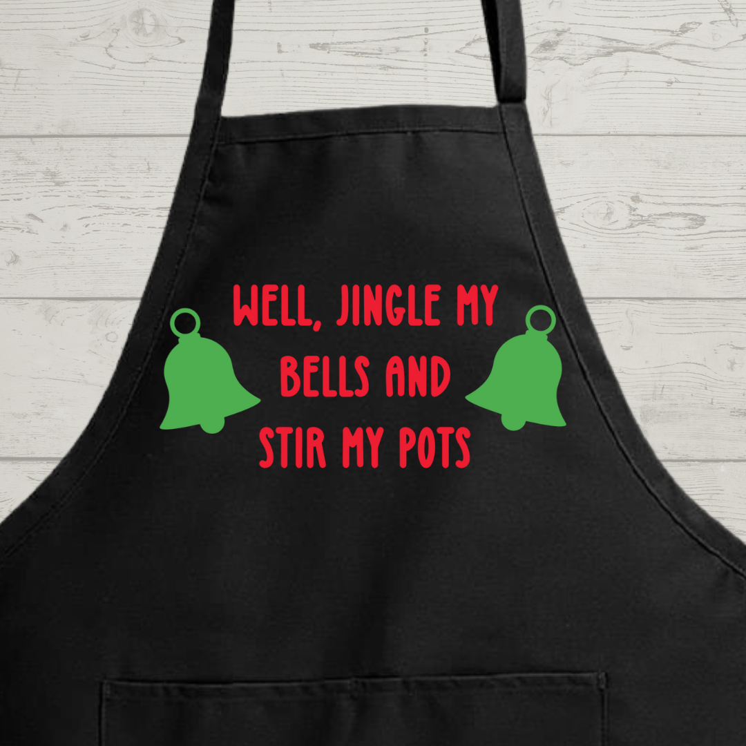 Well, Jingle My Bells and Stir My Pots - Hilarious Holiday Cooking Apron
