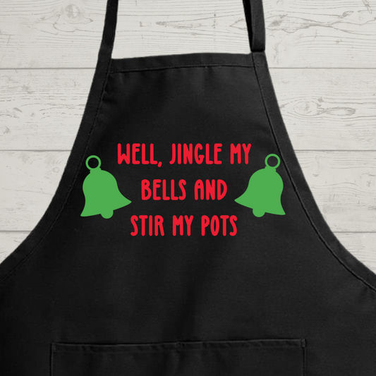 Well, Jingle My Bells and Stir My Pots - Hilarious Holiday Cooking Apron